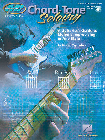 Chord Tone Soloing  A Guitarist's Guide to Melodic Improvising in Any Style