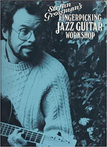 Stefan Grossman's Finger picking Jazz Guitar Workshop
