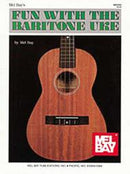 Mel Bay's Fun with the Baritone Uke
